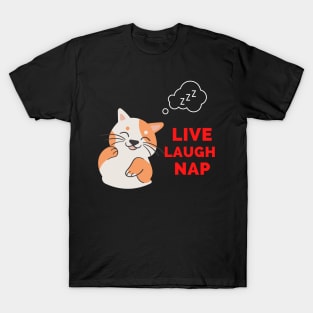 Copy of Live Laugh Nap - Black And Red Simple Font - Funny Meme Sarcastic Satire T-Shirt